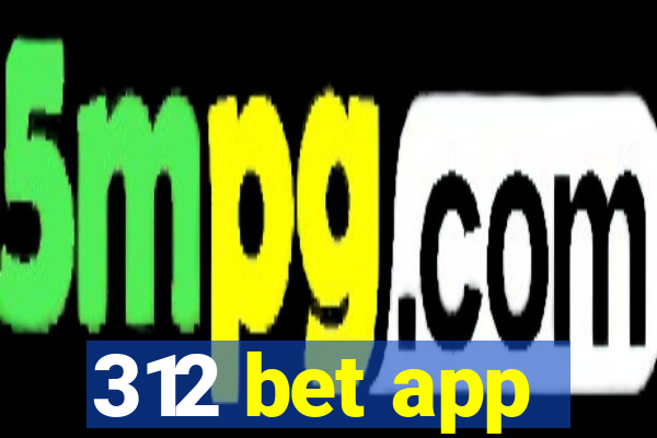 312 bet app